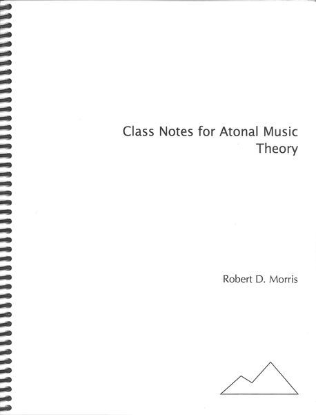 Class Notes For Atonal Music Theory.