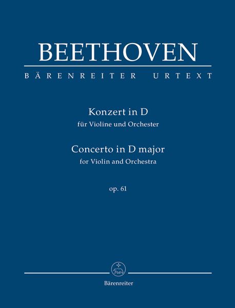 Konzert In D, Op. 61 : Für Violine und Orchester / edited by Jonathan Del Mar.