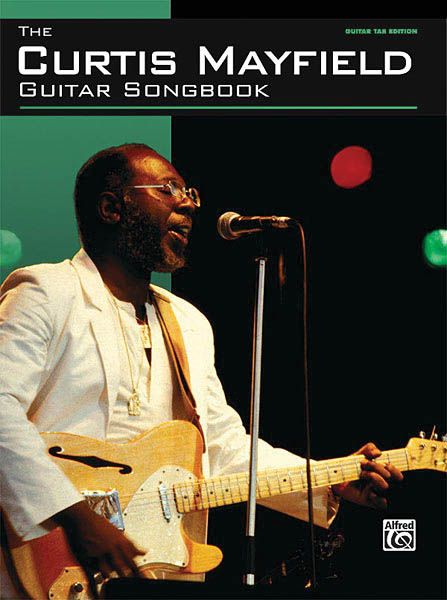 Curtis Mayfield Guitar Songbook.