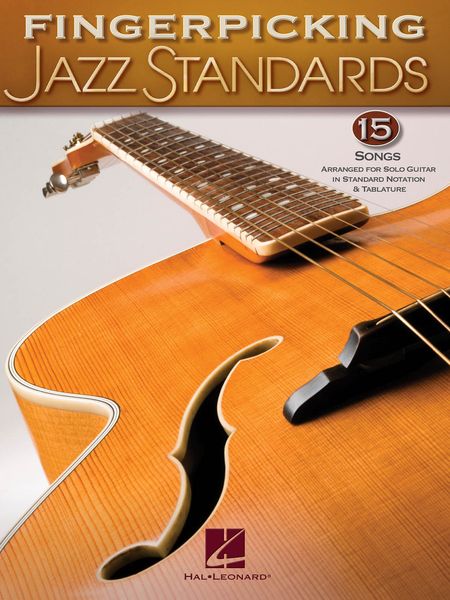 Fingerpicking Jazz Standards : 15 Songs arranged For Solo Guitar In Standard Notation & Tablature.