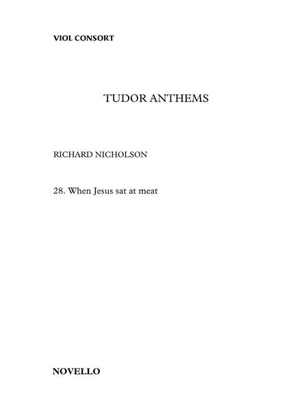 When Jesus Sat At Meat : Version For SSATB and Viol Consort / Ed. Lionel Pike.