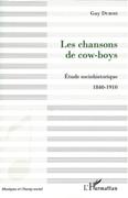 Chansons De Cow-Boys : Étude Sociohistorique, 1840-1910.