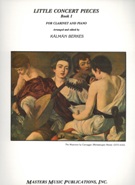 Little Concert Pieces, Book 1 : For Clarinet and Piano / arr. and edited by Kalman Berkes.