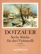 Sechs Stücke, Op. 104 : Für Drei Violoncelli / edited by Yvonne Morgan.
