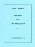Musique Pour San Francisco, Op. 436 : For Orchestra.