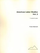 American Labor Studies, Vol. 2 : 11 Scores For Piano.