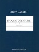 Brazen Overture : For Brass Quintet.