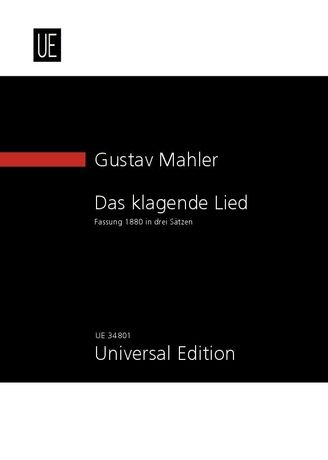 Das Klagende Lied : Erstfassung In Drei Sätzen (1880) / edited by Reinhold Kubik.