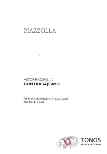 Contrabajisimo : Tango Für Klavier, Bandoneon, Violine, E. Guitarre und Kontrabass.