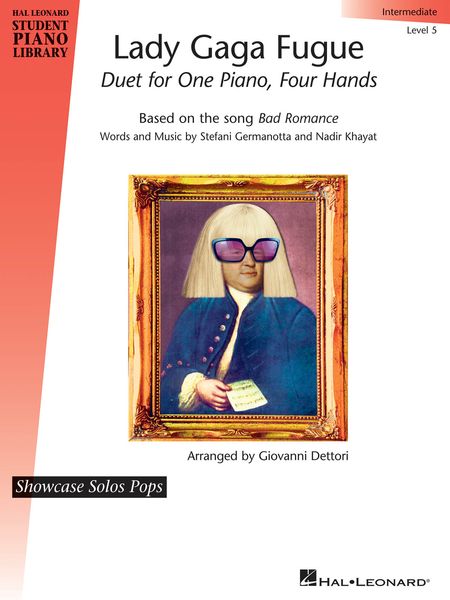 Lady Gaga Fugue : Duet For One Piano, Four Hands / arranged by Giovanni Dettori.