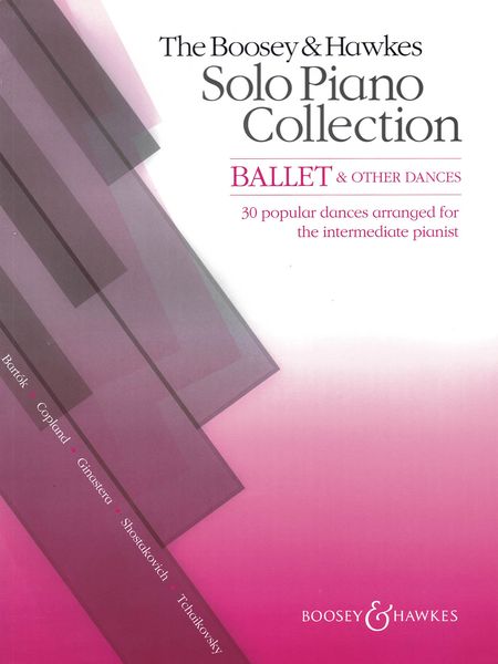Ballet & Other Dances : 30 Popular Dances arranged For The Intermediate Pianist.