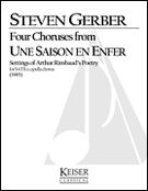 Four Choruses From Une Saison En Enfer : For SATB Chorus A Cappella (1985).