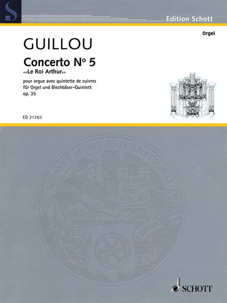 Concerto No. 5 (le Roi Arthur), Op. 35 : Pour Orgue Avec Quintette De Cuivres (1979/2010).