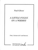 Little Fugue On A Whimsy : For Flute, Clarinet and Bassoon (2011).