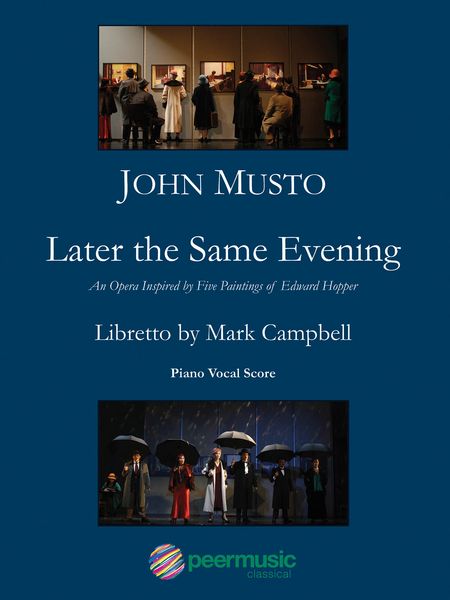 Later The Same Evening : An Opera Inspired by Five Paintings of Edward Hopper.