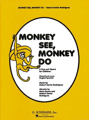 Monkey See, Monkey Do : One-Act Opera For Children.