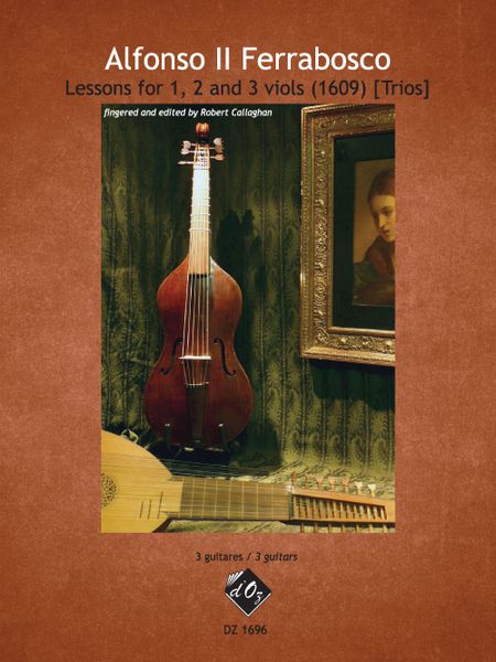 Lessons For 1, 2 and 3 Viols (1609) [Trios] : For 3 Guitars / Fingered and Ed. by Robert Callaghan.