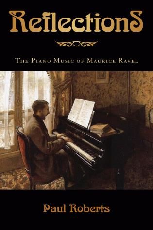 Reflections : The Piano Music Of Maurice Ravel.