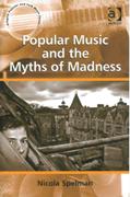 Popular Music and The Myths Of Madness.