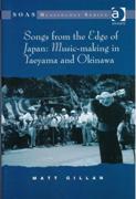 Songs From The Edge Of Japan : Music-Making In Yaeyama and Okinawa.