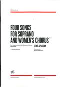 Four Songs For Soprano and Women's Chorus : For Soprano Solo, SA Women's Chorus and Piano.