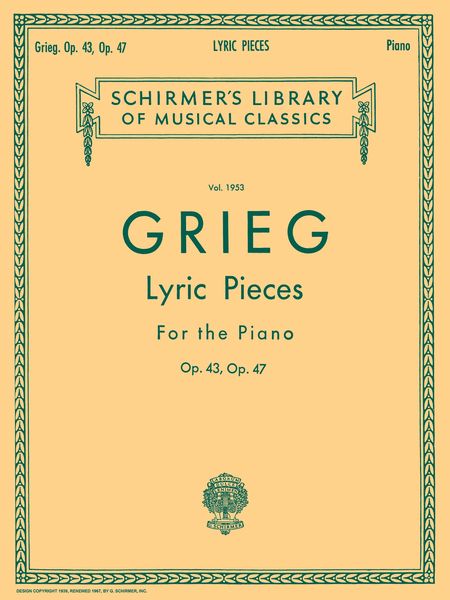 Lyric Pieces, Vol. 2 : Opp. 43 & 47 : For Piano.