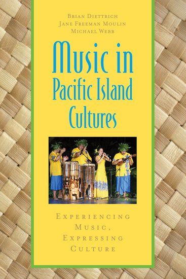 Music In Pacific Island Cultures : Experiencing Music, Expressing Culture.