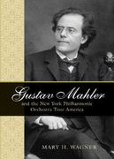Gustav Mahler and The New York Philharmonic Orchestra Tour America.