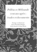 Pelleas Et Melisande Cent Ans Après : Etudes Et Documents.