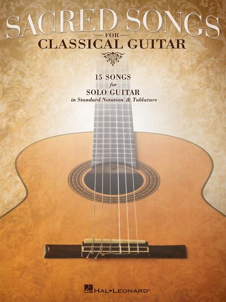 Sacred Songs For Classical Guitar : 15 Songs For Solo Guitar In Standard Notation and Tablature.