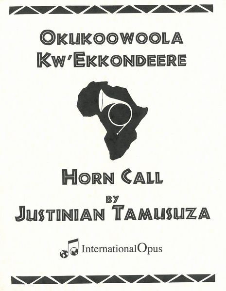 Okukoowoola Kw’Ekkondeere (Horn Call) : For Horn.