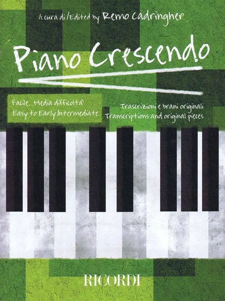 Piano Crescendo : Easy To Early Intermediate / edited by Remo Cadringher.
