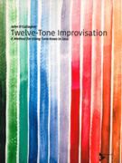 Twelve-Tone Improvisation : A Method For Using Tone Rows In Jazz.