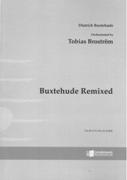 Buxtehude Remixed : For Orchestra / Orchestrated by Tobias Broström.