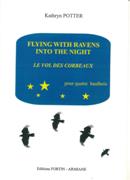 Flying With Ravens Into The Night - le Vol Des Corbeaux : Pour Quatre Hautbois (2010).