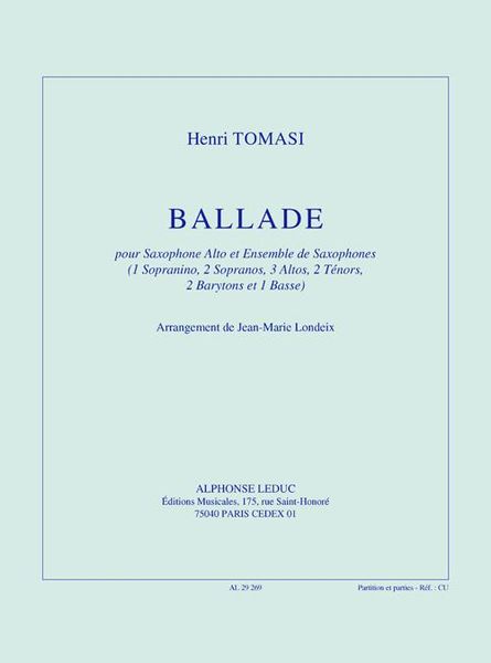 Ballade : Pour Saxophone Alto Et Ensemble De Saxophones / arr. Jean-Marie Londeix.