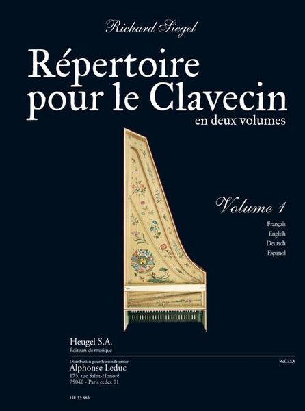 Repertoire Pour le Clavecin, En Deux Volumes : Vol. 1 / edited by Richard Siegel.