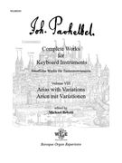Complete Works For Keyboard Instruments, Vol. 8 : Arias With Variations / Ed. Michael Belotti.