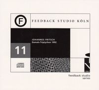 Feedback Studio Köln, Vol. 11 : Damals (That Time) Triptych.