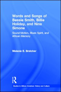 Words and Songs Of Bessie Smith, Billie Holiday, and Nina Simone : Sound Motion, Blues Spirit...