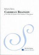 Caribbean Rhapsody : For Solo Violin, Solo Soprano & Tenor Saxophones, and String Quintet (2008).