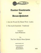 Easter Contrasts : For Brass Quintet / arranged by Scott Wilkinson.