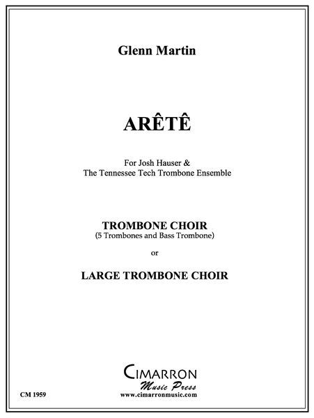 Arêtê : For Trombone Choir (5 Trombones and Bass Trombone) Or Large Trombone Choir.