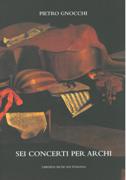 Sei Concerti Per Archi / edited by Claudio Toscani.
