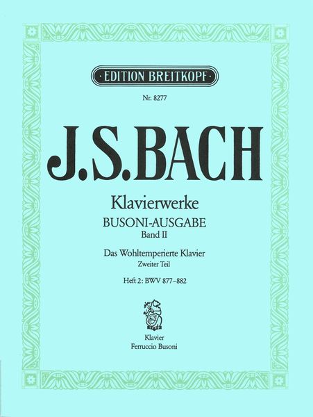 Wohltemperierte Klavier, BWV 877-882.