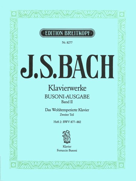 Das Wohltemperierte Klavier, BWV 877-882.