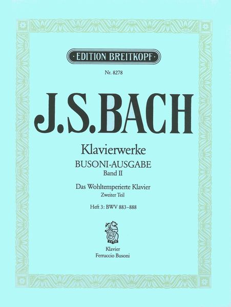 Das Wohltemperierte Klavier, BWV 883-888.