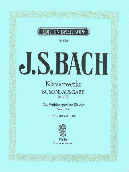 Das Wohltemperierte Klavier, BWV 883-888.