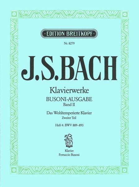 Wohltemperierte Klavier, BWV 889-893.