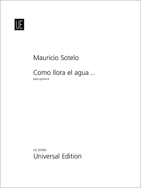 Como Llora El Agua : Para Guitarra (2008).